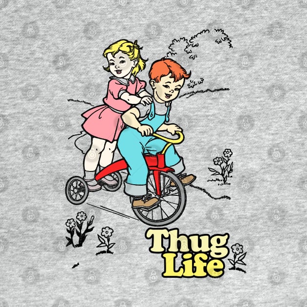 Thug Life / Retro Design by DankFutura